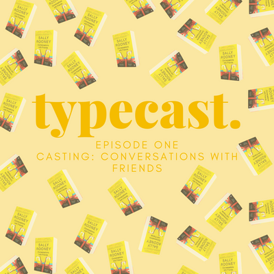 Casting: Conversations With Friends - Typecast Episode 1
