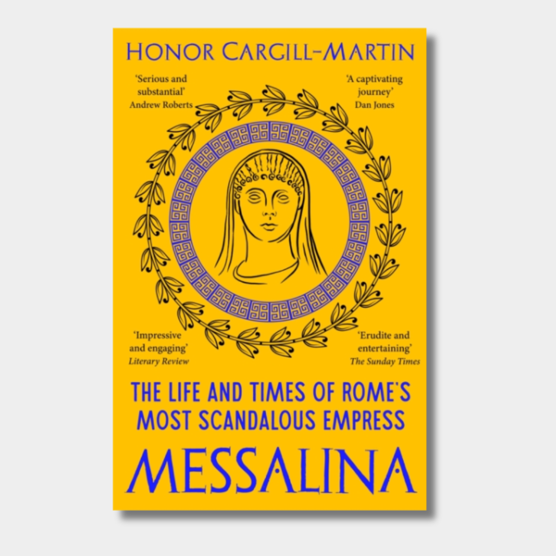 Messalina : The Life and Times of Rome’s Most Scandalous Empress – Rare ...