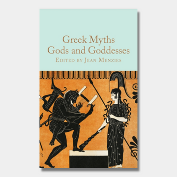 Greek Myths: Gods and Goddesses (Macmillan Collector&