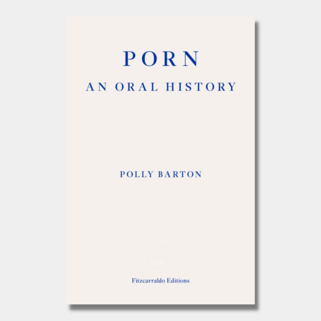 Porn An Oral History Rare Birds Books