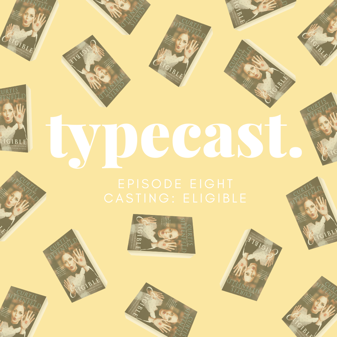 Casting: Eligible - Typecast Episode 8