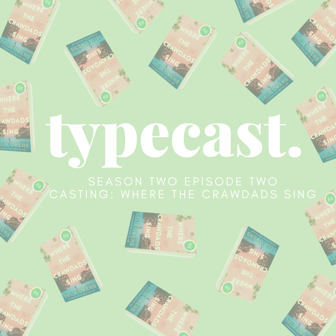 Casting: Where the Crawdads Sing - Typecast Season 2, Episode 2