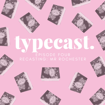 Recasting: Mr Rochester - Typecast Episode 4