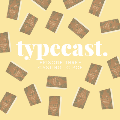 Casting: Circe - Typecast Episode 3