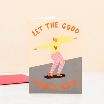 Let the Good Times Roll Greeting Card