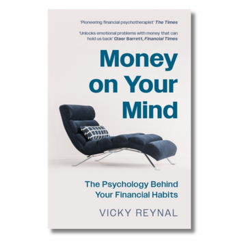 Money on Your Mind : The Psychology Behind Your Financial Habits