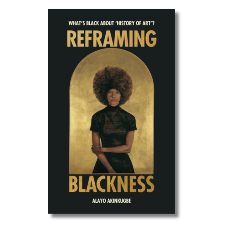 Reframing Blackness : What’s Black about “History of Art”?