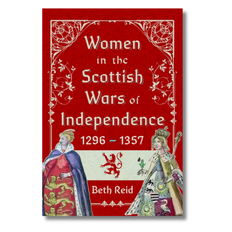 Women in the Scottish Wars of Independence 1296–1357