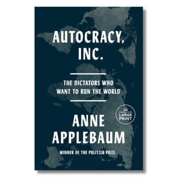 Autocracy, Inc: The Dictators Who Want to Run the World