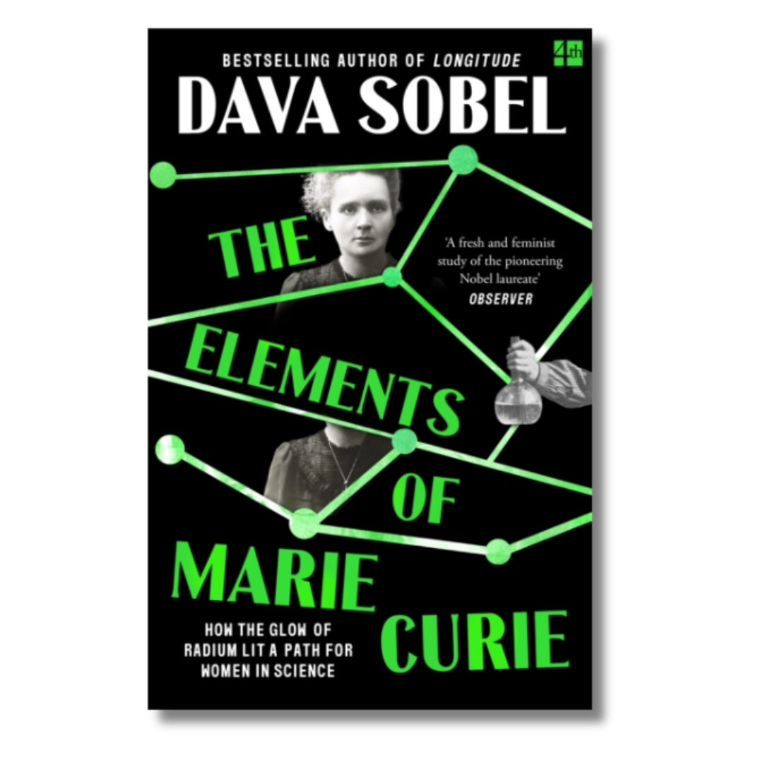 The Elements of Marie Curie: How the Glow of Radium Lit a Path for Wom ...