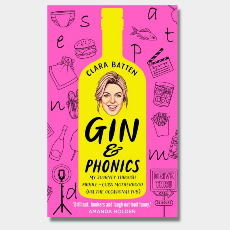 Gin & Phonics : My Journey Through Middle-Class Motherhood