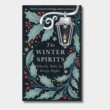 The Winter Spirits : Ghostly Tales for Frosty Nights