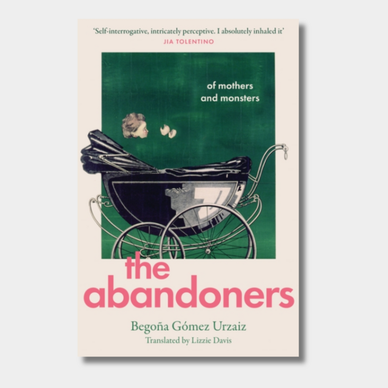 The Abandoners : Of Mothers and Monsters