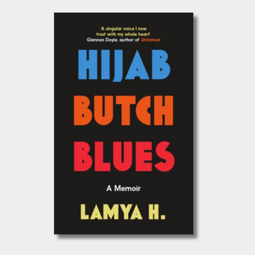 Hijab Butch Blues : A Memoir