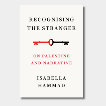 Recognising the Stranger : On Palestine and Narrative