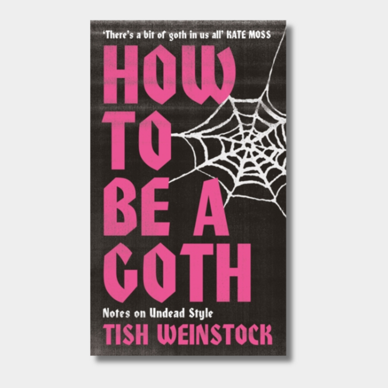 How to Be a Goth : Notes on Undead Style