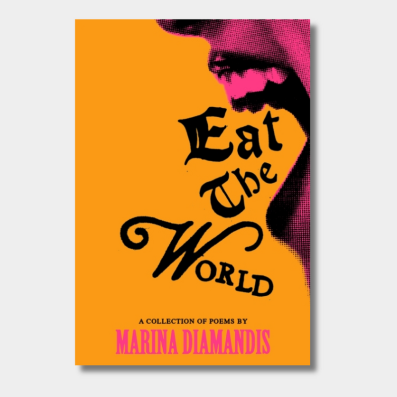 Eat the World : A Collection of Poems