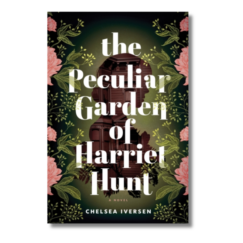 The Peculiar Garden of Harriet Hunt