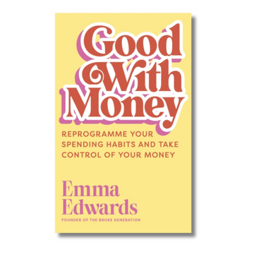 Good with Money: Reprogramme Your Spending Habits and Take Control of Your Money