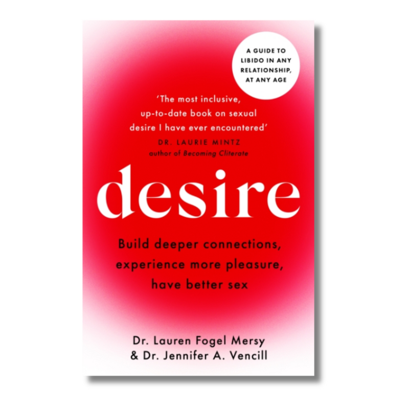 Desire: A guide to libido in any relationship, at any age