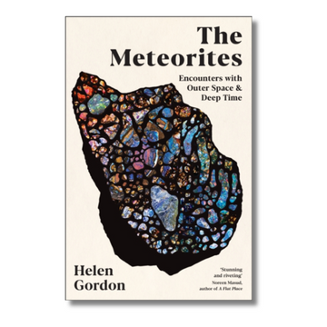 The Meteorites : Encounters with Outer Space and Deep Time