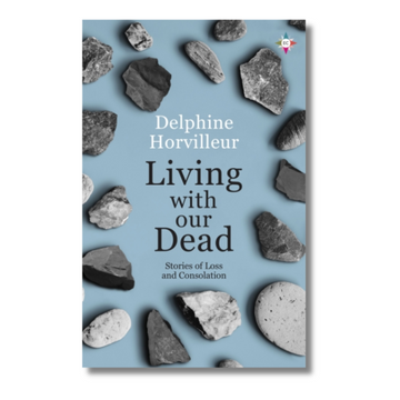 Living with Our Dead