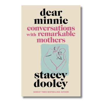 Dear Minnie : Conversations with Remarkable Mothers