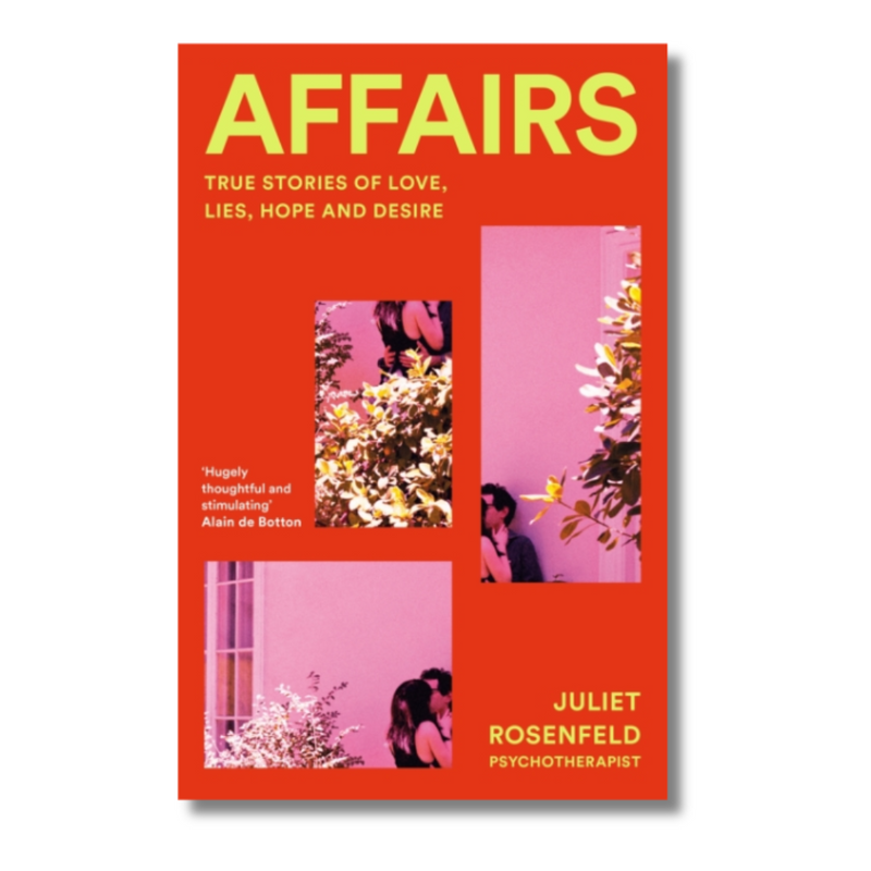 Affairs : True Stories of Love, Lies, Hope and Desire