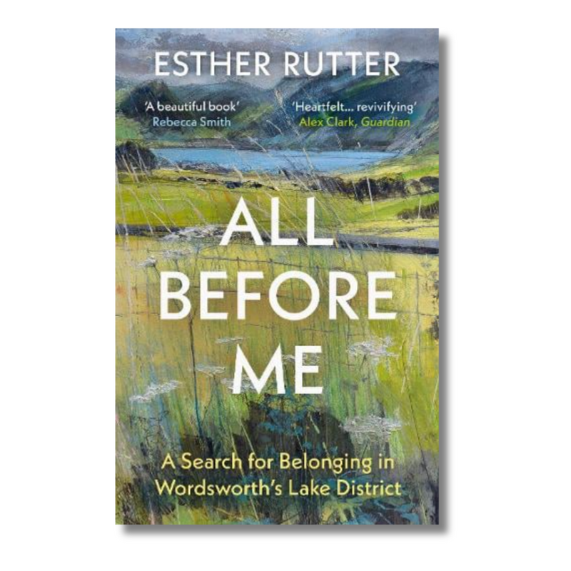All Before Me: A Search for Belonging in Wordsworth’s Lake District
