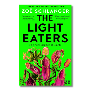 The Light Eaters : The New Science of Plant Intelligence