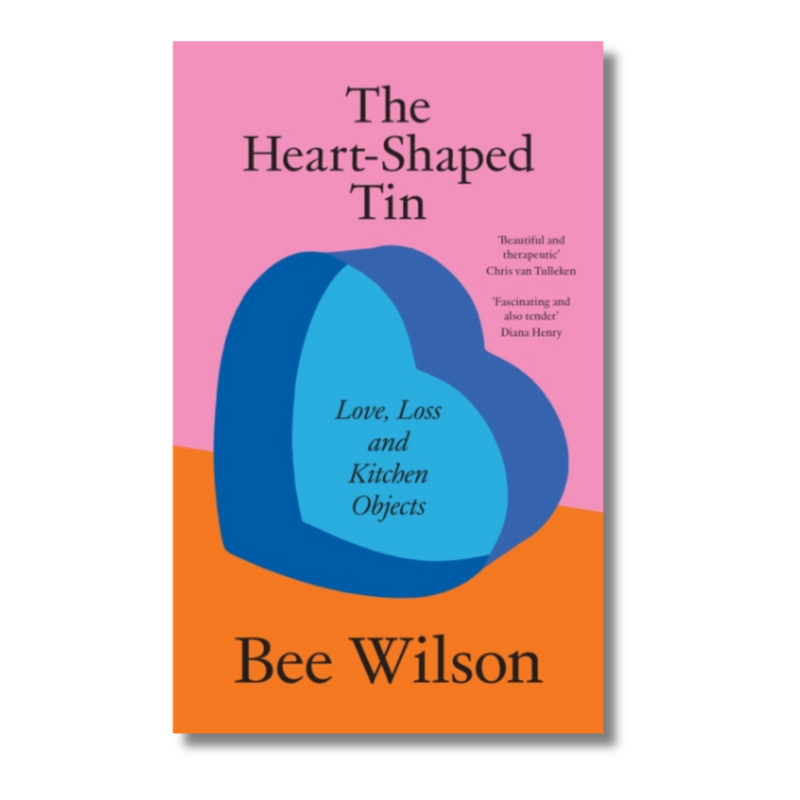 The Heart-Shaped Tin : Love, Loss and Kitchen Objects