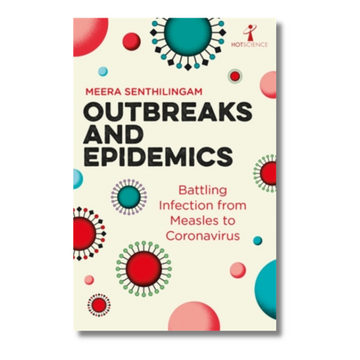 Outbreaks and Epidemics  : Battling infection from measles to coronavirus
