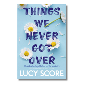 Things We Never Got Over