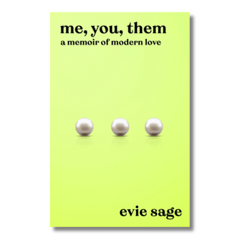 Me, You, Them : A Memoir of Modern Love