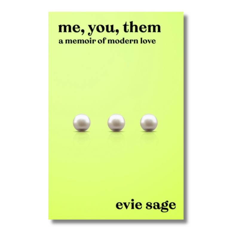 Me, You, Them : A Memoir of Modern Love