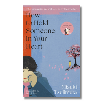 How to Hold Someone in your Heart