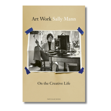Art Work : On the Creative Life