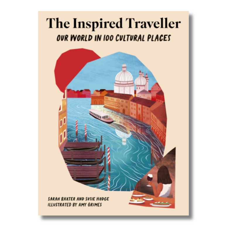The Inspired Traveller : Our World in 100 Cultural Places