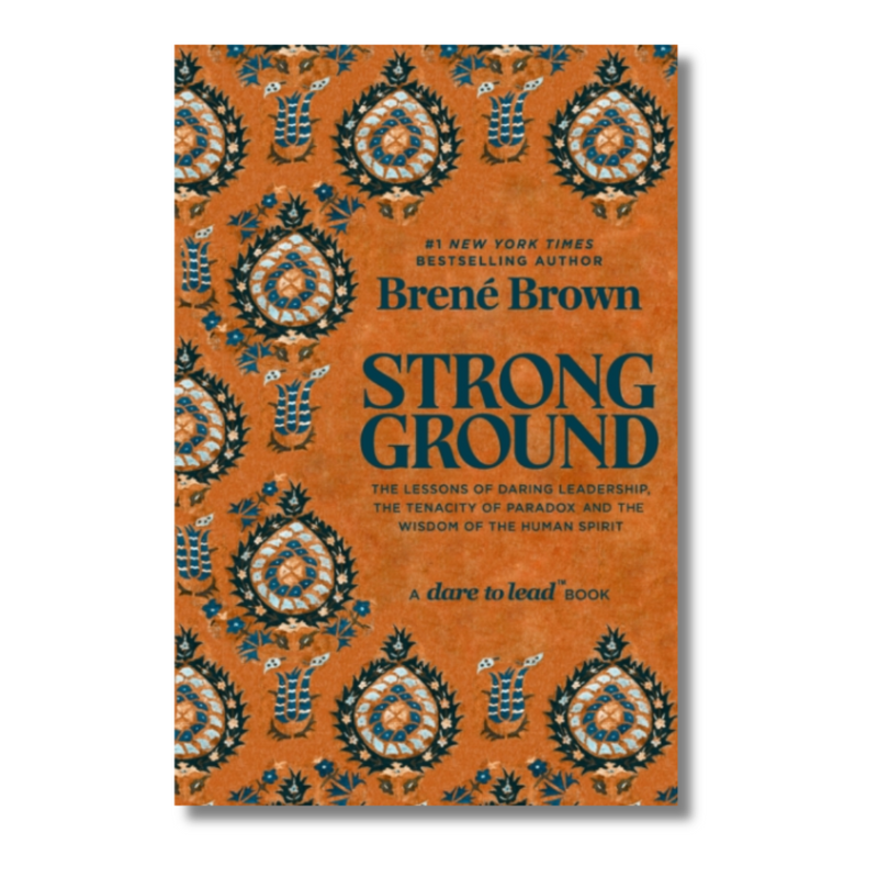 Strong Ground : The Lessons of Daring Leadership, the Tenacity of Paradox and the Wisdom of the Human Spirit