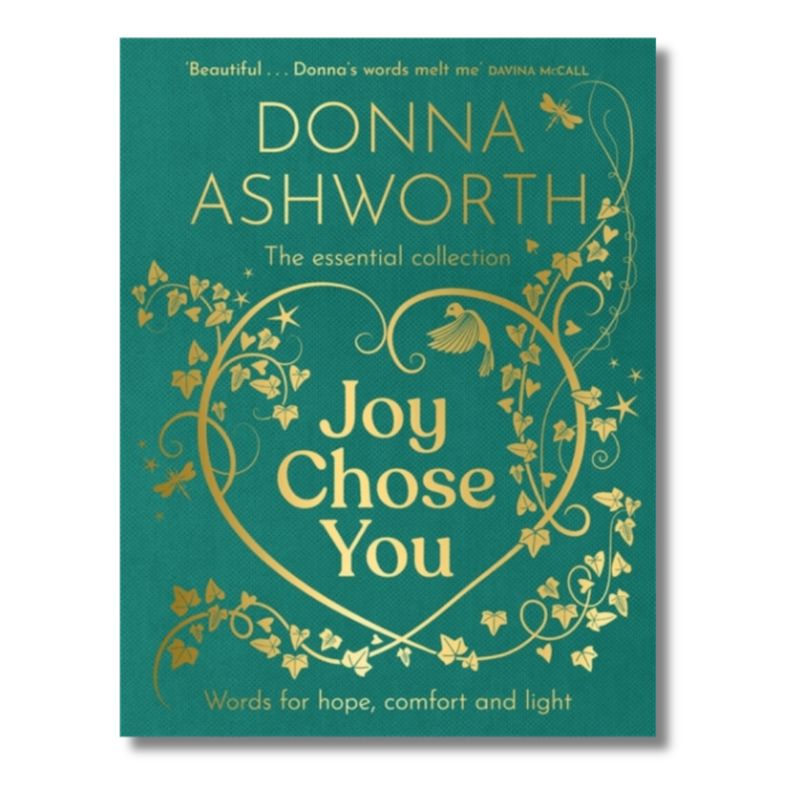 Joy Chose You: The Essential Collection - Words for Hope, Comfort and Light