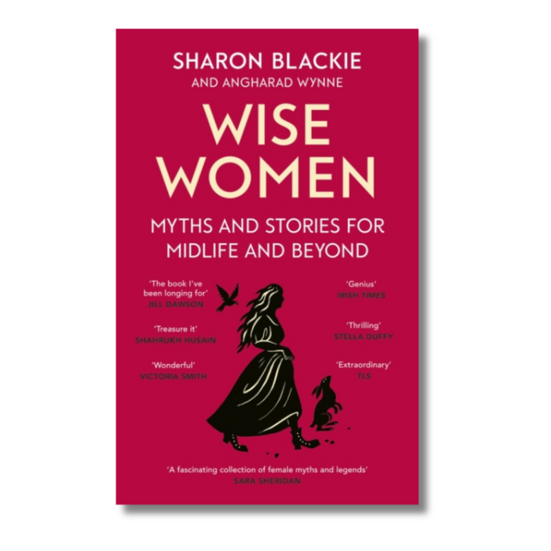 Wise Women: Myths and stories for midlife and beyond