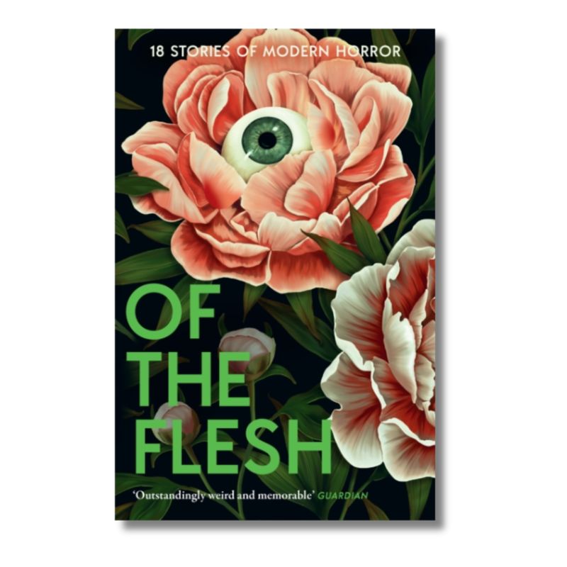 Of the Flesh : 18 Stories of Modern Horror