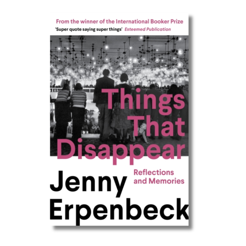 Things That Disappear : Reflections and Memories