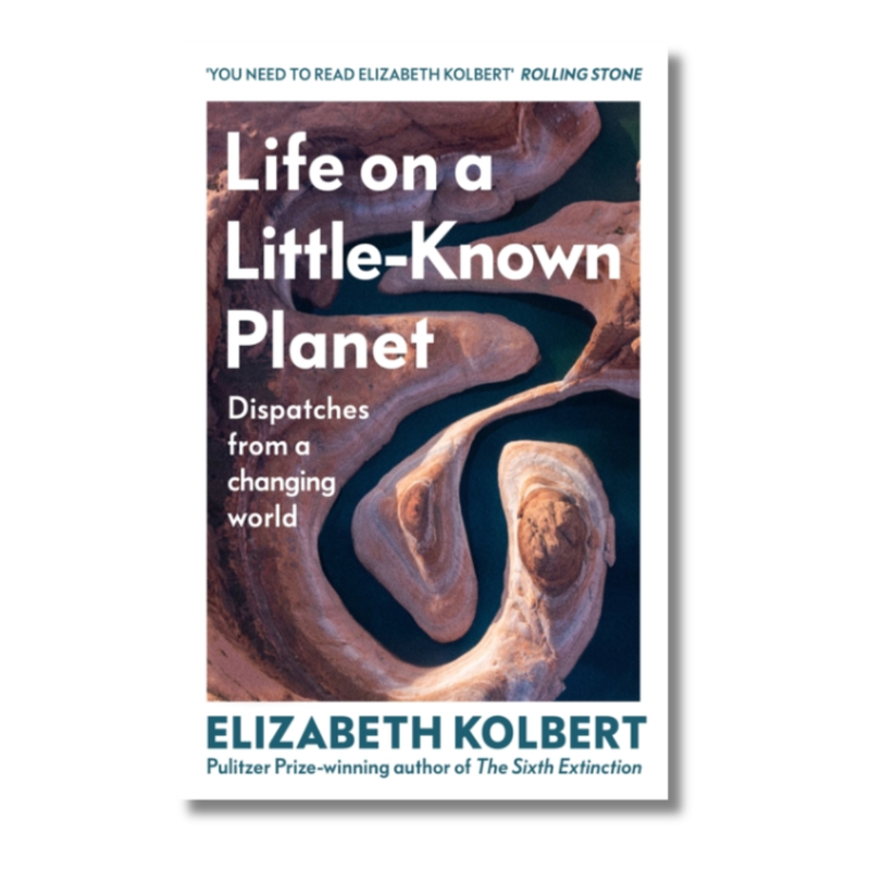 Life on a Little-Known Planet : Dispatches from a Changing World