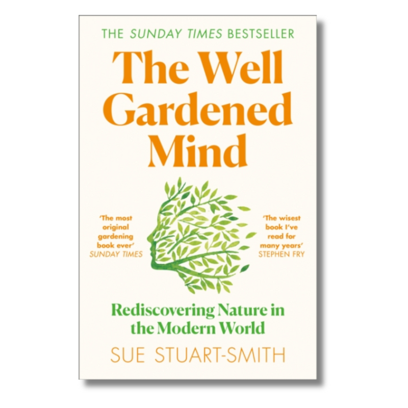 The Well Gardened Mind : Rediscovering Nature in the Modern World