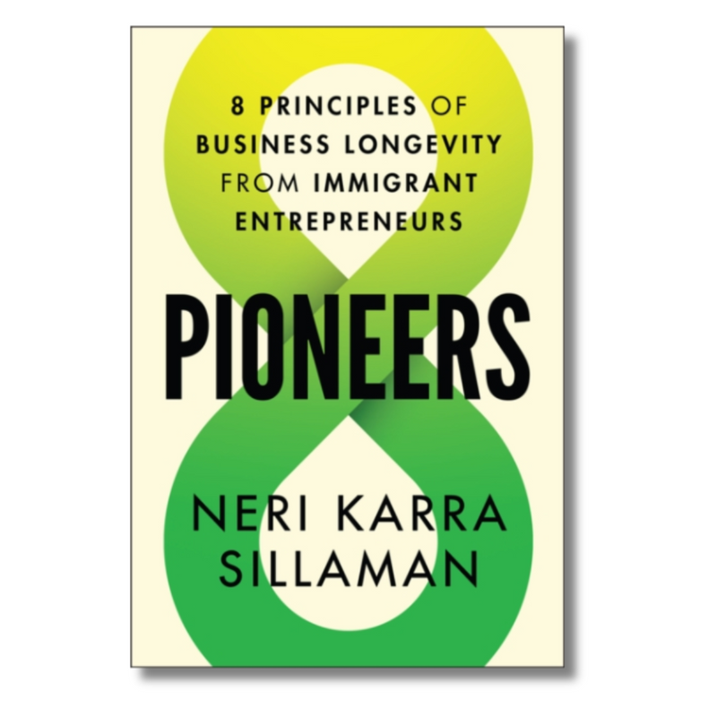 Pioneers: 8 Principles of Business Longevity from Immigrant Entrepreneurs