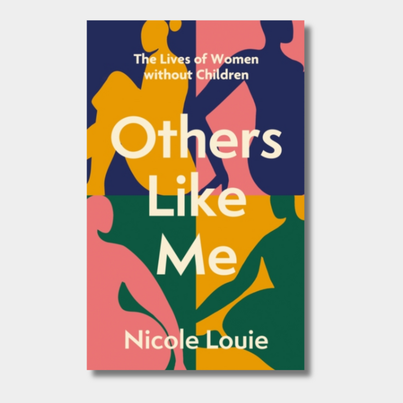 Others Like Me : The Lives of Women Without Children