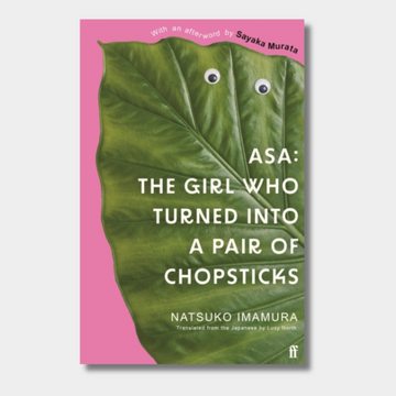 Asa: The Girl Who Turned into a Pair of Chopsticks (Indie Hardback Edition)