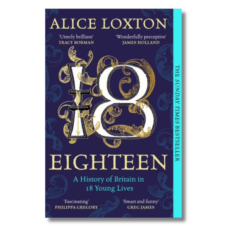 Eighteen : A History of Britain in 18 Young Lives