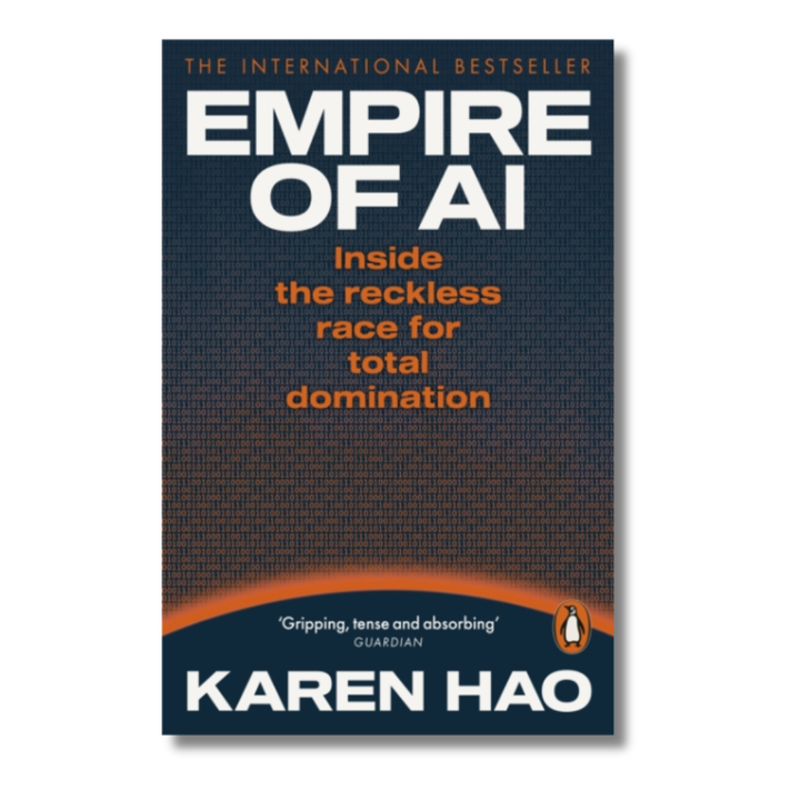 Empire of AI : Inside the reckless race for total domination – Rare ...